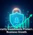Cybersecurity Investments Protect and Fuel Business Growth