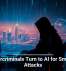 Cybercriminals Turn to AI for Smarter Attacks
