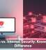 Antivirus vs. Internet Security: Know the Real Difference