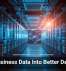 Turn Business Data Into Better Decisions