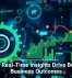 Why Real-Time Insights Drive Better Business Outcomes