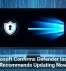 Microsoft Confirms Defender Issues, Recommends Updating Now